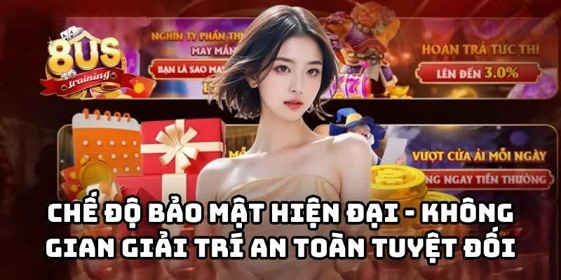 8US 22 Chế độ bảo mật 8US hiện đại tạo ra không gian giải trí an toàn tuyệt đối